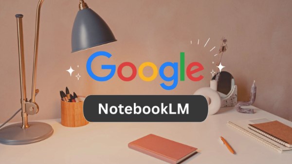 اكتشاف العالم عبر NotebookLM.. جوجل تطلق دفاتر ملاحظات ذكية لتعلم أكثر متعة وتفاعلا